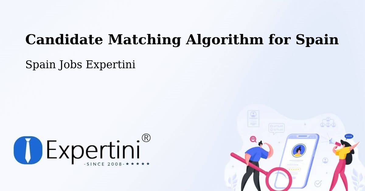 Candidate Matching Algorithm Overview – Cedillo - Spain Jobs Expertini